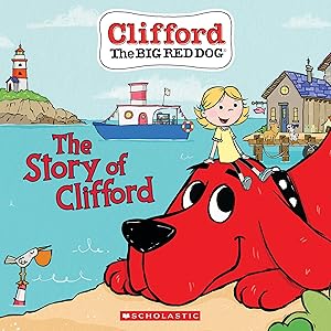 The Story of Clifford (Clifford the Big Red Dog Storybook)