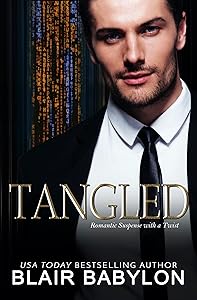 Tangled: Romantic Suspense with a Twist (Twisted Billionaires Book 2) by Blair Babylon