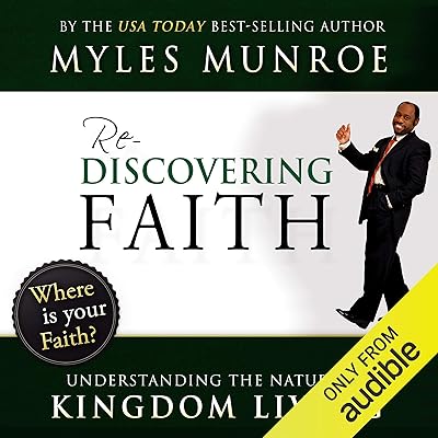 Rediscovering Faith: Understanding the Nature of Kingdom Living