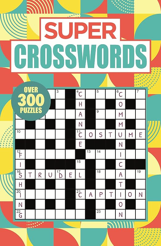 Super Crosswords: Over 150 Puzzles by Eric Saunders