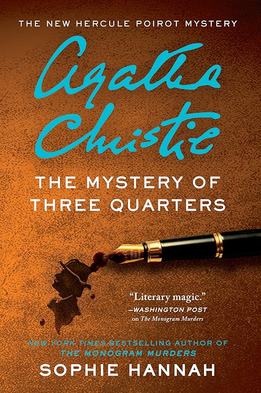 The Mystery of Three Quarters: The New Hercule Poirot Mystery (Hercule Poirot Mysteries) by Sophie Hannah