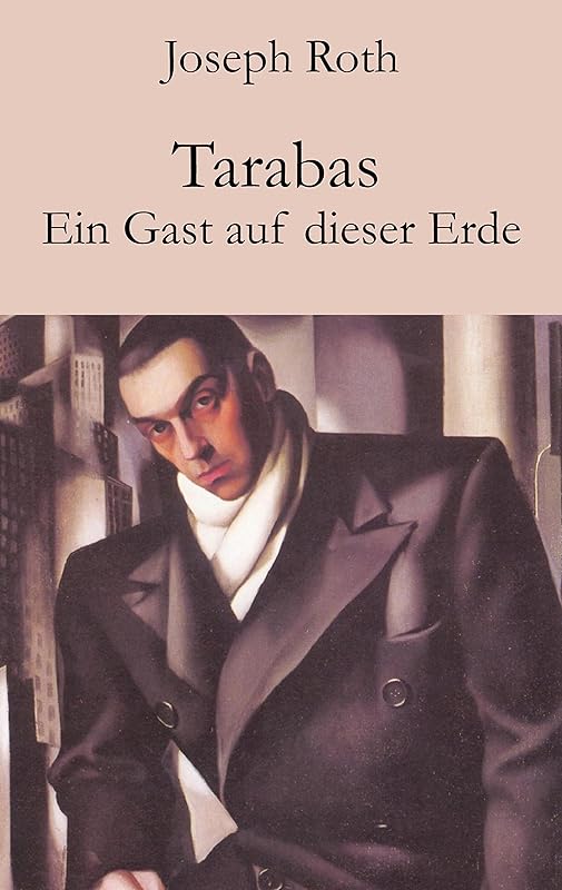 Tarabas: Ein Gast auf dieser Erde (German Edition) by Joseph Roth