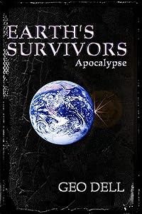 Earth's Survivors Apocalypse (The Earth's Survivors Book 1)