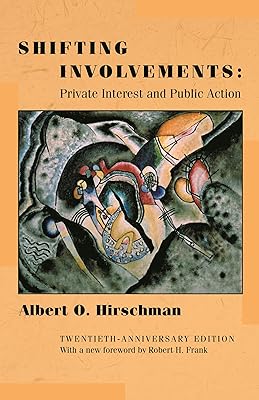 Shifting Involvements: Private Interest and Public Action - Twentieth-Anniversary Edition (Eliot Janeway Lectures on Historical Economics)