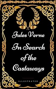 In Search of the Castaways : By Jules Verne - Illustrated