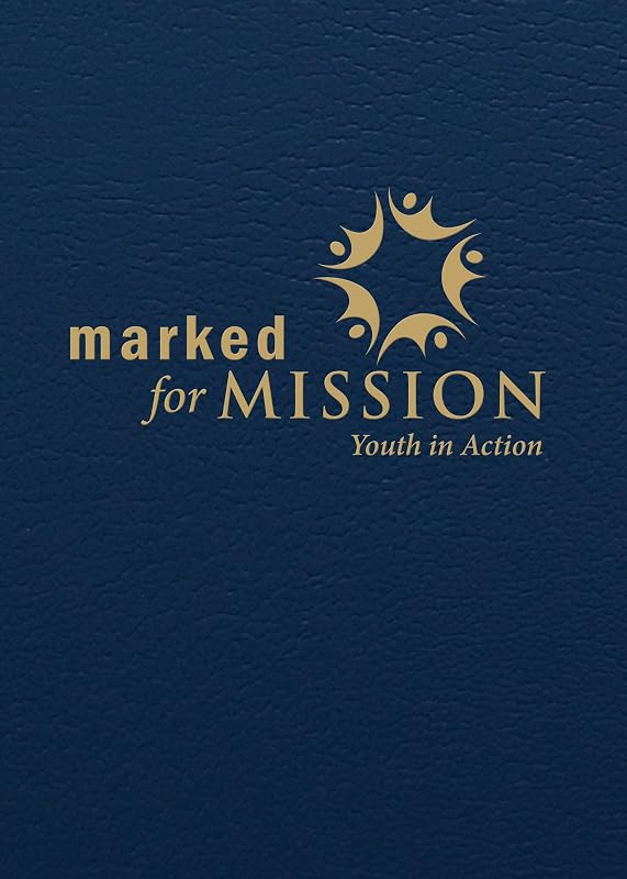 Marked for Mission: Youth in Action by Bronwyn Clark Skov