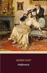 Middlemarch (Centaur Classics) [The 100 greatest novels of all time - #14]