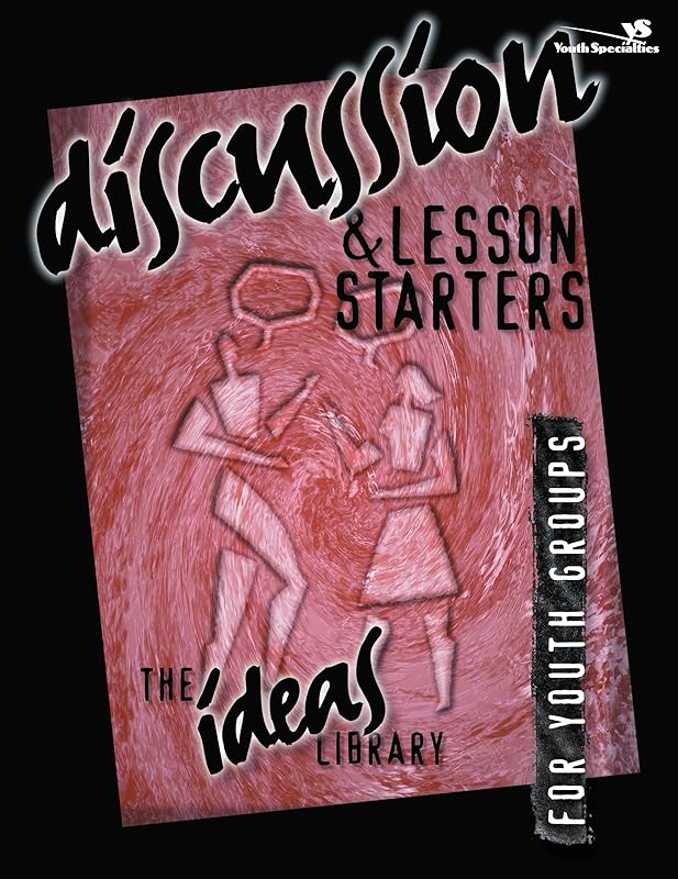Discussion & Lesson Starters by Youth Specialties
