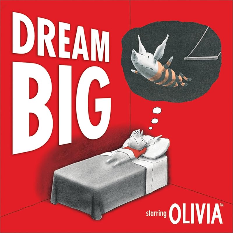 Dream Big (Olivia) by Ian Falconer