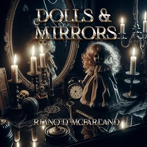 Dolls & Mirrors by Riano McFarland