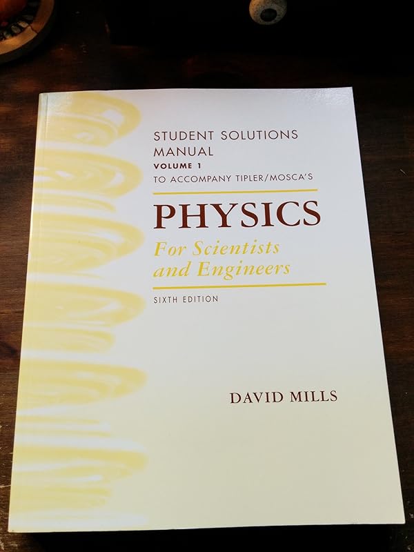 Physics for Scientists and Engineers Student Solutions Manual, Vol. 1 by David Mills