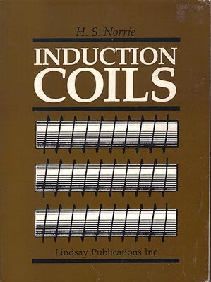 Induction coils: How to make, use, and repair them including Ruhmkorff, Tesla, and medical coils, Roentgen radiography, wireless telegraphy, and practical information on primary and secondary battery