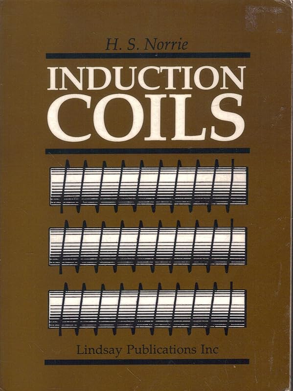 Induction coils: How to make, use, and repair them including Ruhmkorff, Tesla, and medical coils, Roentgen radiography, wireless telegraphy, and practical information on primary and secondary battery by Norman H Schneider
