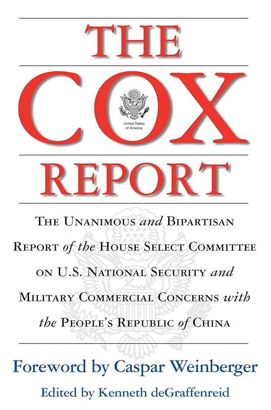 The Cox Report : The Unanimous and Bipartisan Report of the House Select Committee on U.S. National Security and Military Commercial Concerns with the People's Republic of China by Chris Cox