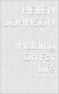 Holding On For Life