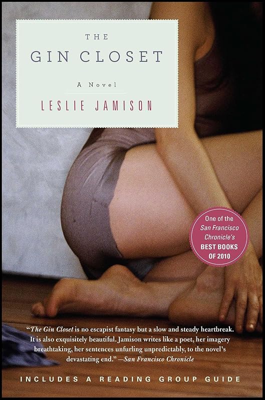 The Gin Closet: A Novel by Leslie Jamison