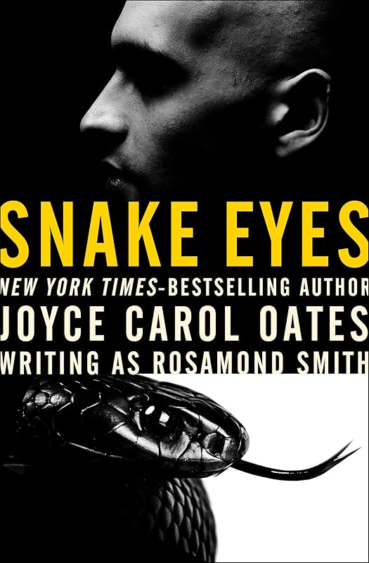 Snake Eyes by Joyce Carol Oates