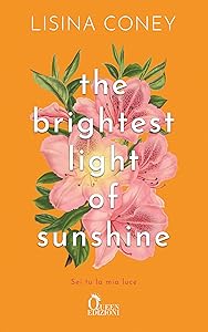 The Brightest Light of Sunshine: Sei tu la mia luce (Italian Edition)