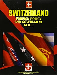 Switzerland Foreign Policy and Government Guide (Russia Investment and Business Library)