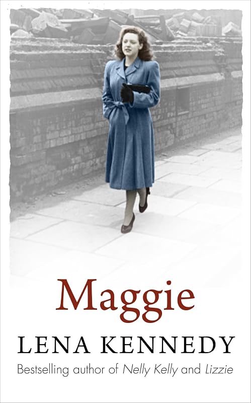 Maggie: A beautiful and moving tale of perseverance in the face of adversity by Lena Kennedy