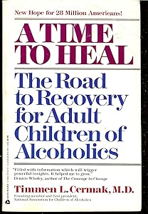 A Time to Heal: The Road to Recovery for Adult Children of Alcoholics by Timmen L. Cermak