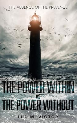 The Absence of The Presence: Power within vs Power without