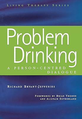 Problem Drinking: A Person-Centred Dialogue (ISSN)