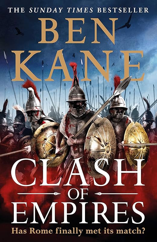Clash of Empires: A thrilling novel about the Roman invasion of Greece by Ben Kane