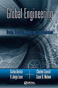 Global Engineering: Design, Decision Making, and Communication (Systems Innovation Book Series)
