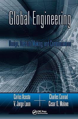 Global Engineering: Design, Decision Making, and Communication (Systems Innovation Book Series)
