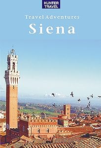 Siena (Travel Adventures) by Emma Jones