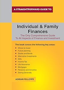 A Straightforward Guide to Individual and Family Finances: Revised Edition (Straightforward Guides) by Adrian Fellows