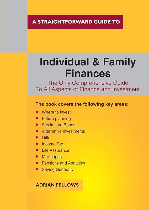 A Straightforward Guide to Individual and Family Finances: Revised Edition (Straightforward Guides) by Adrian Fellows
