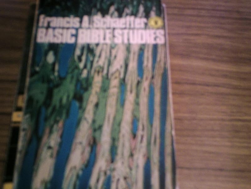 Basic Bible Studies by Francis A. Schaeffer