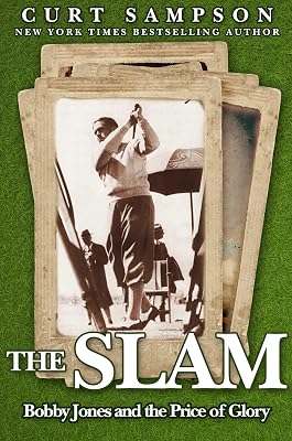 The Slam: Bobby Jones and the Price of Glory