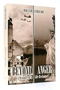 Beyond Anger: Chronicle of a Life Reclaimed by William Samelson