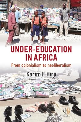 Under Education in Africa: From Colonialism to Neoliberalism