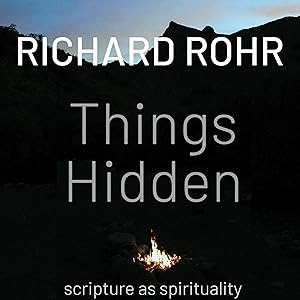 Things Hidden: Scripture as Spirituality by Richard Rohr O.F.M.