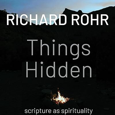 Things Hidden: Scripture as Spirituality