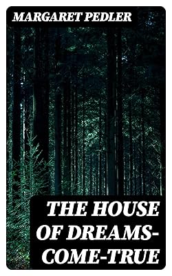 The House of Dreams-Come-True