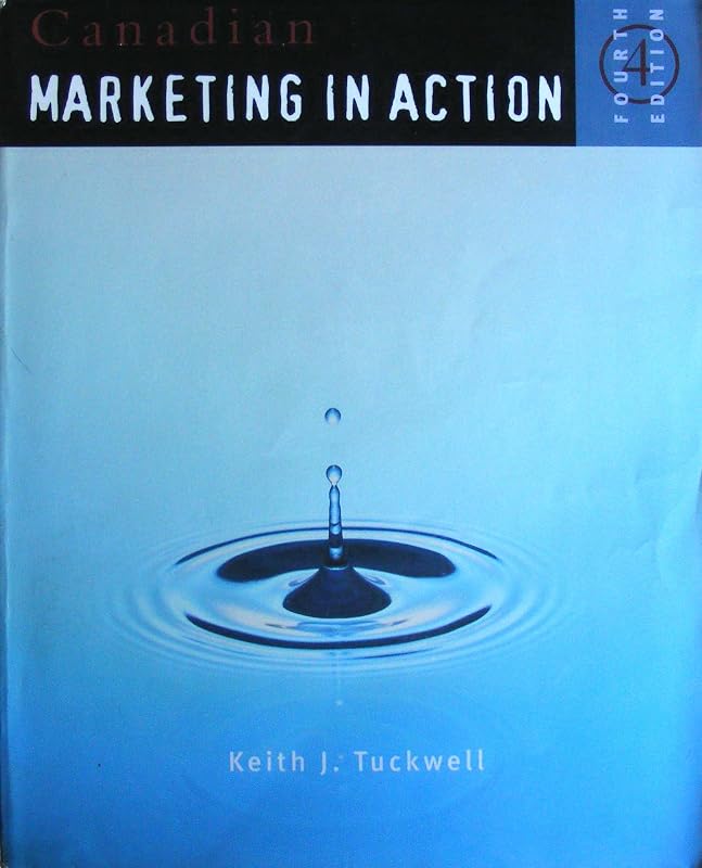Canadian Marketing in Action by Keith J Tuckwell