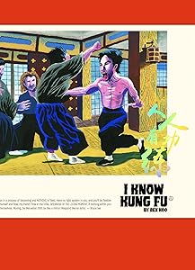 I Know Kung Fu: An Illustrated Tribute to Kung Fu Movies, Moves and Masters by Viction:ary
