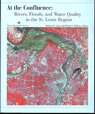At the Confluence: Rivers, Floods, and Water Quality in the St. Louis Region