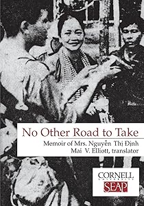 No Other Road to Take: The Memoirs of Mrs. Nguyen Thi Dinh by Nguyen Thi Dinh
