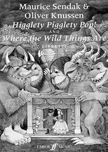 Higglety Pigglety Pop! and Where the Wild Things Are: Libretto (Faber Edition)
