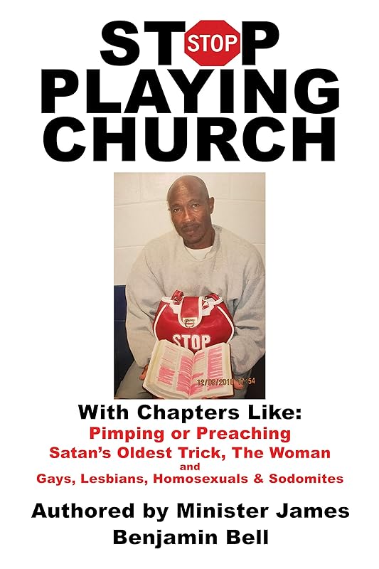 Stop Playing Church by Minister James Ben Bell