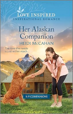 Her Alaskan Companion: An Uplifting Inspirational Romance (K-9 Companions Book 15)
