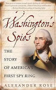 Washington's Spies: The Story of America's First Spy Ring by Alexander Rose