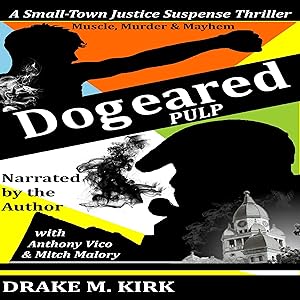 Dogeared Pulp: A Small-Town Justice Suspense Thriller by Drake M. Kirk