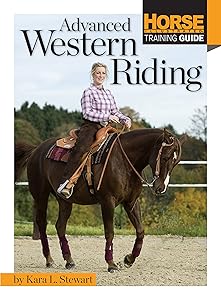 Advanced Western Riding (Horse Illustrated Guide) by Kara L Stewart